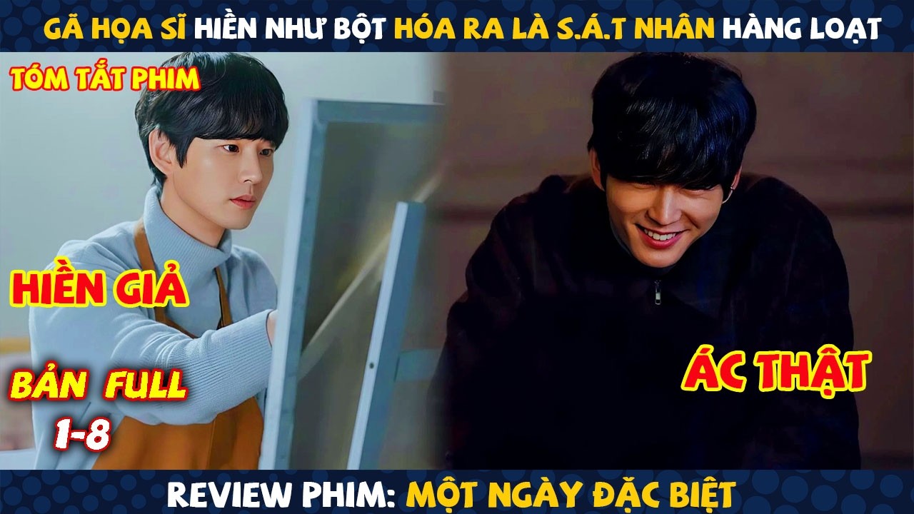 Review Phim: Gã Họa Sĩ Hiền Như Bột Hóa Ra Là Kẻ S.á.t Nhân Hàng Loạt  | Một Ngày Đặc Biệt | Full