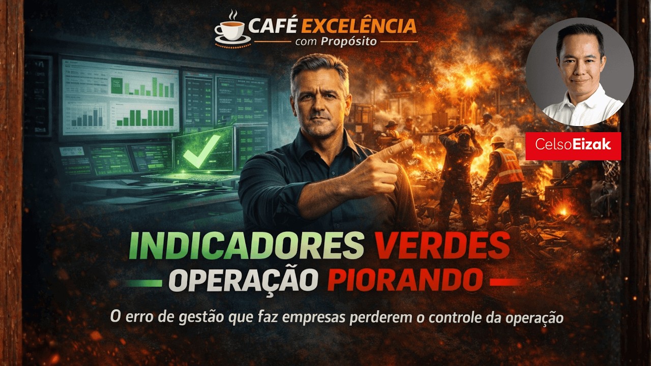 Indicadores verdes… mas a operação já está piorando? - Café Excelência com Propósito