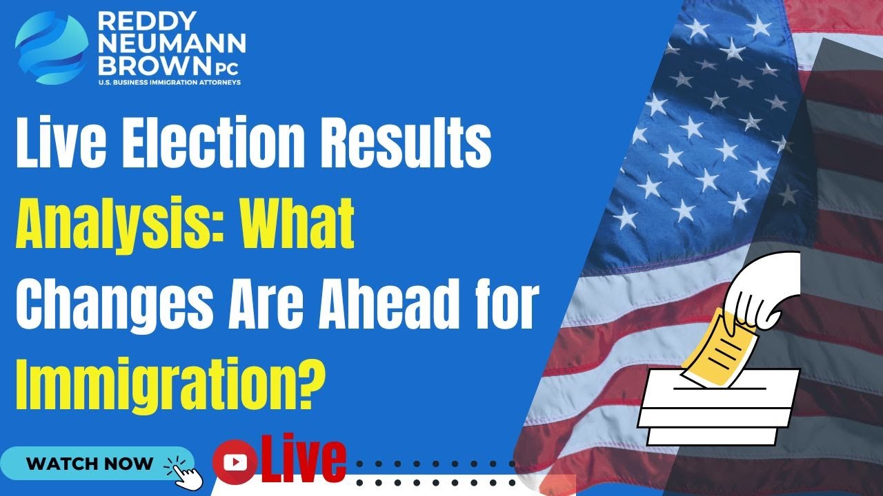 Live Election Results Analysis: What Changes Are Ahead for Immigration?