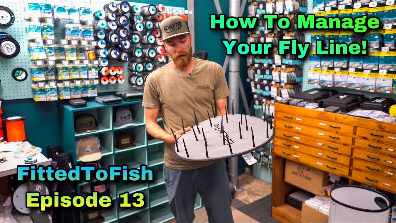 FittedToFish Episode 13 (How To Manage Your Fly Line Like A Pro)