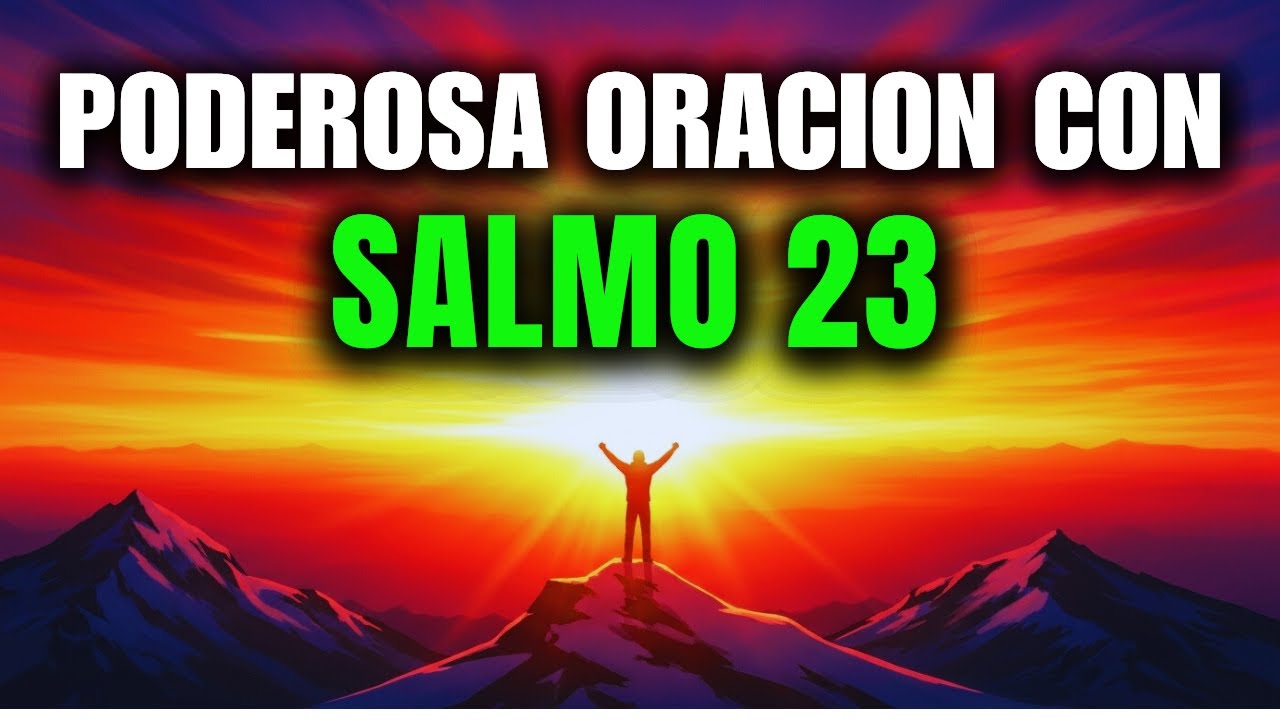 🔥ORACIÓN PODEROSA de la MAÑANA con SALMO 23 | Dios te GUÍA por Sendas de Justicia y NADA te Faltará