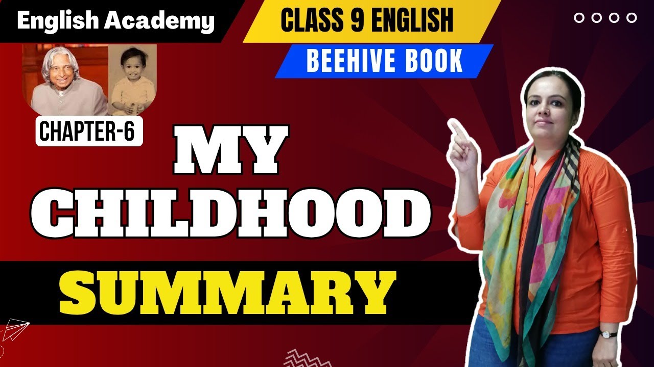 My Childhood Summary | Class 9 English Beehive book chapter 6
