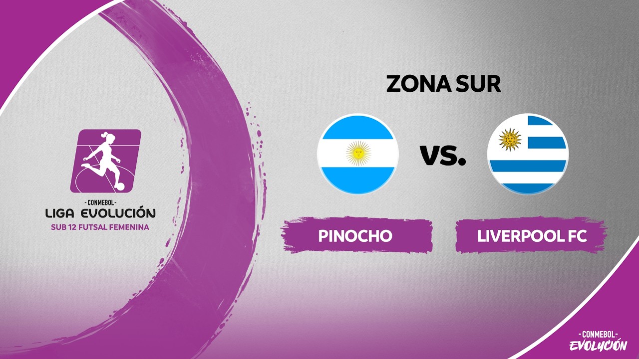 EN VIVO | PINOCHO vs. LIVERPOOL FC | CONMEBOL LIGA EVOLUCI&Oacute;N SUB12 FUTSAL FEMENINA 2026
