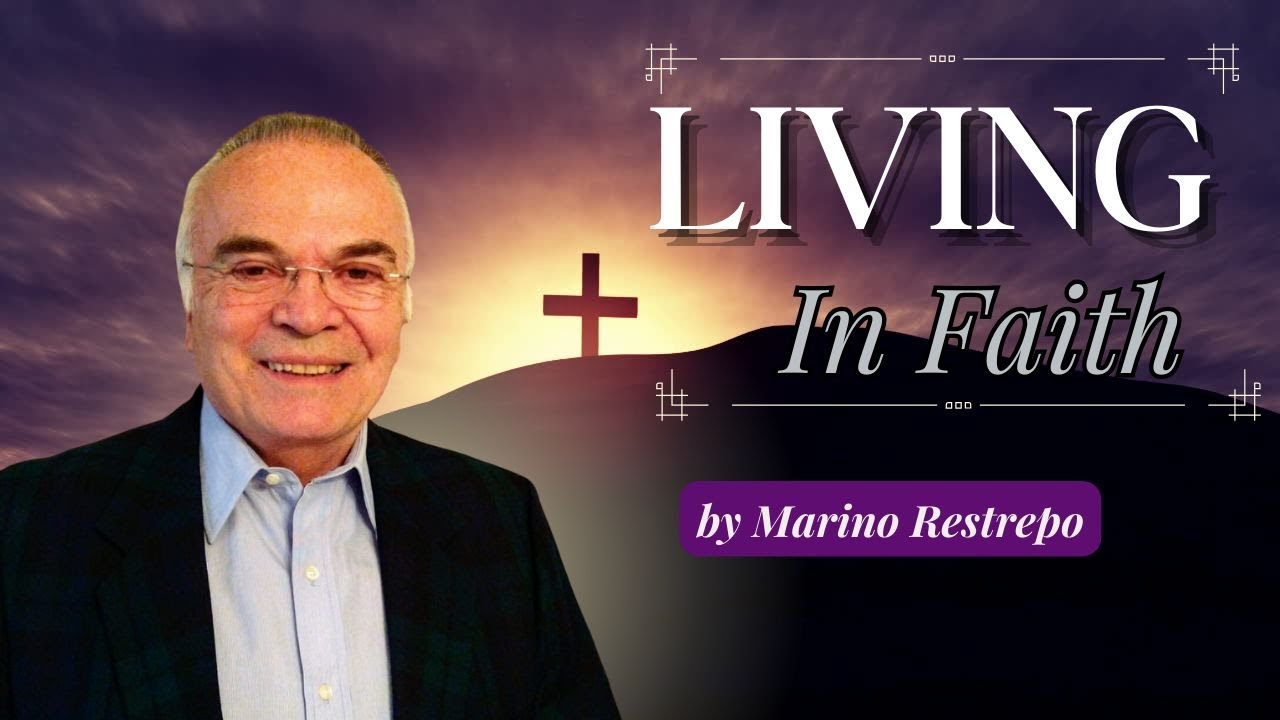 Living in Faith | Marino Restrepo
