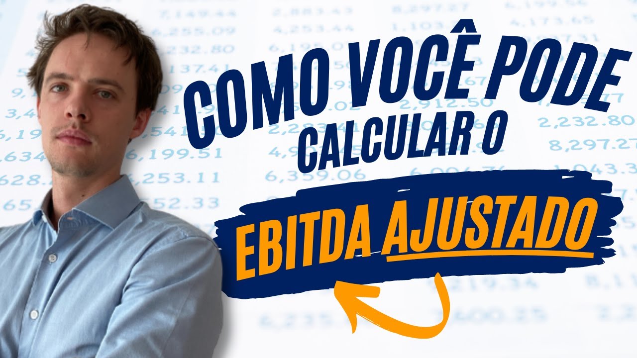 Aprenda a calcular EBITDA AJUSTADO em 13 minutos!
