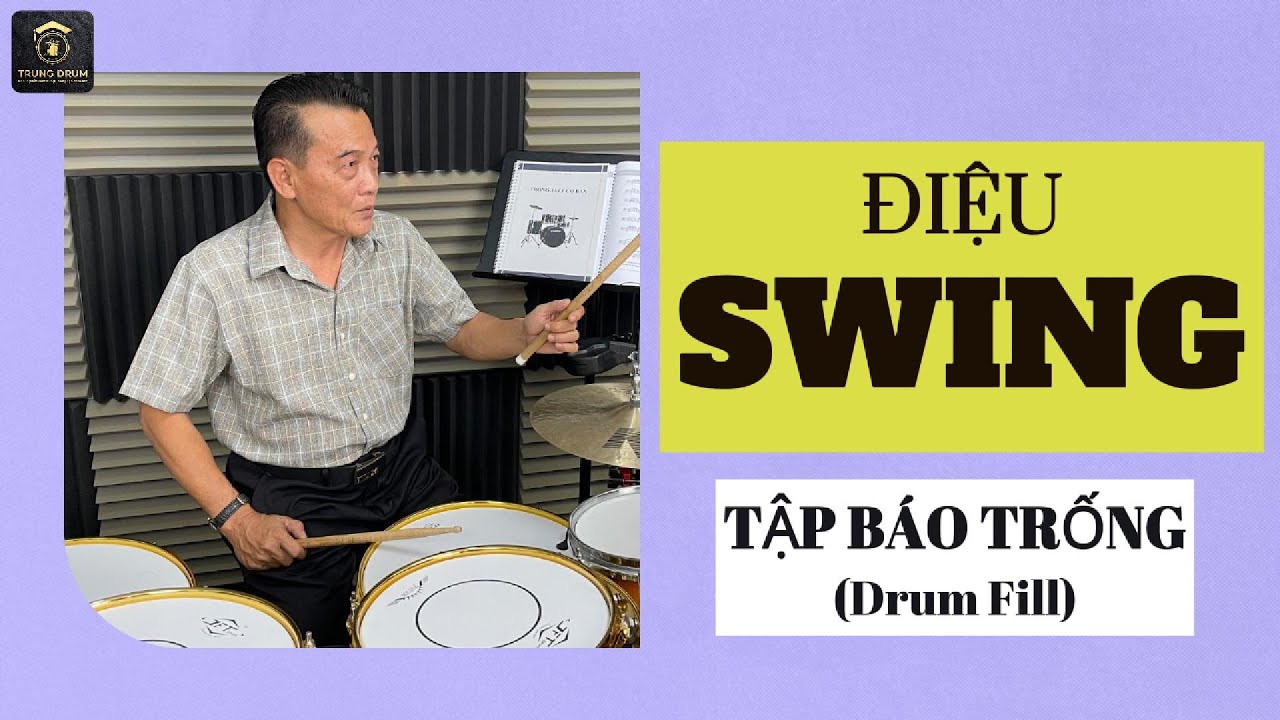 Trung Drum - TẬP BÁO TRỐNG (Drum Fill) - Điệu SWING. Video 126