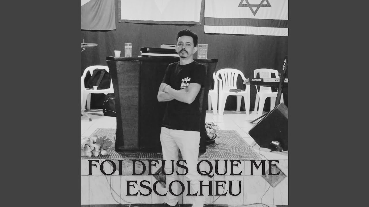 Foi Deus Que Me Escolheu
