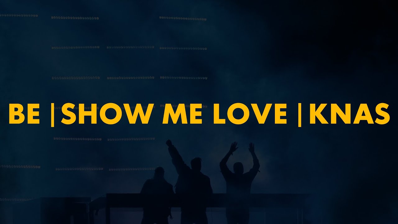Be | Show Me Love | Knas (Swedish House Mafia Mashup) [Ultra 2023 Edit]