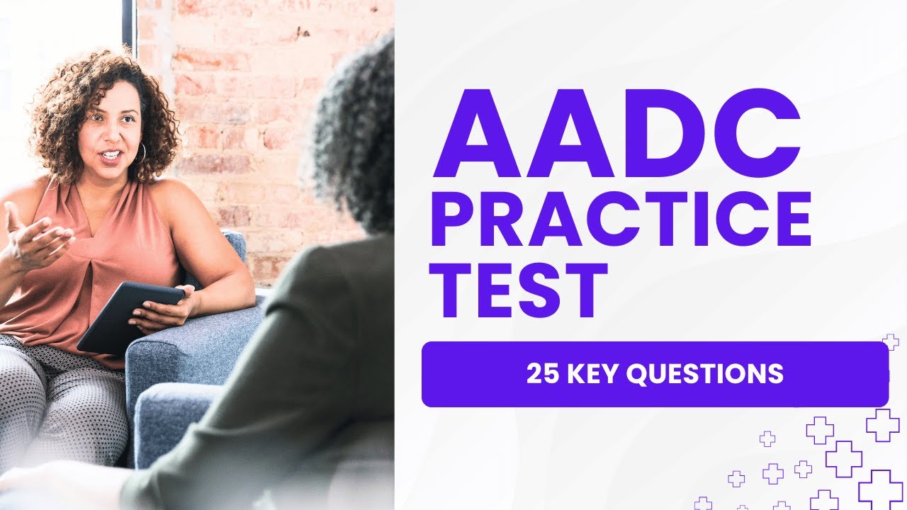 AADC Exam - Alcohol and Drug Counselor Practice Test & Study Guide (25 Key Questions)