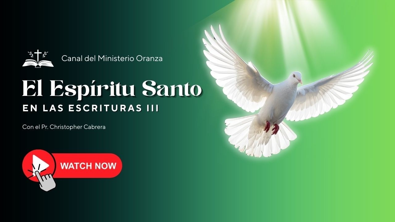 El Espíritu Santo en las Escrituras III |  Pr. Christopher Cabrera