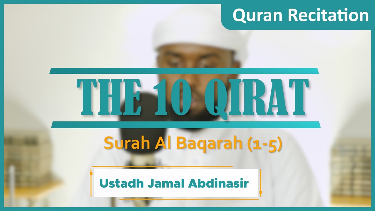 The 10 Qirat (Surah Al Baqarah 1-5) | Ustadh Jamal Abdinasir