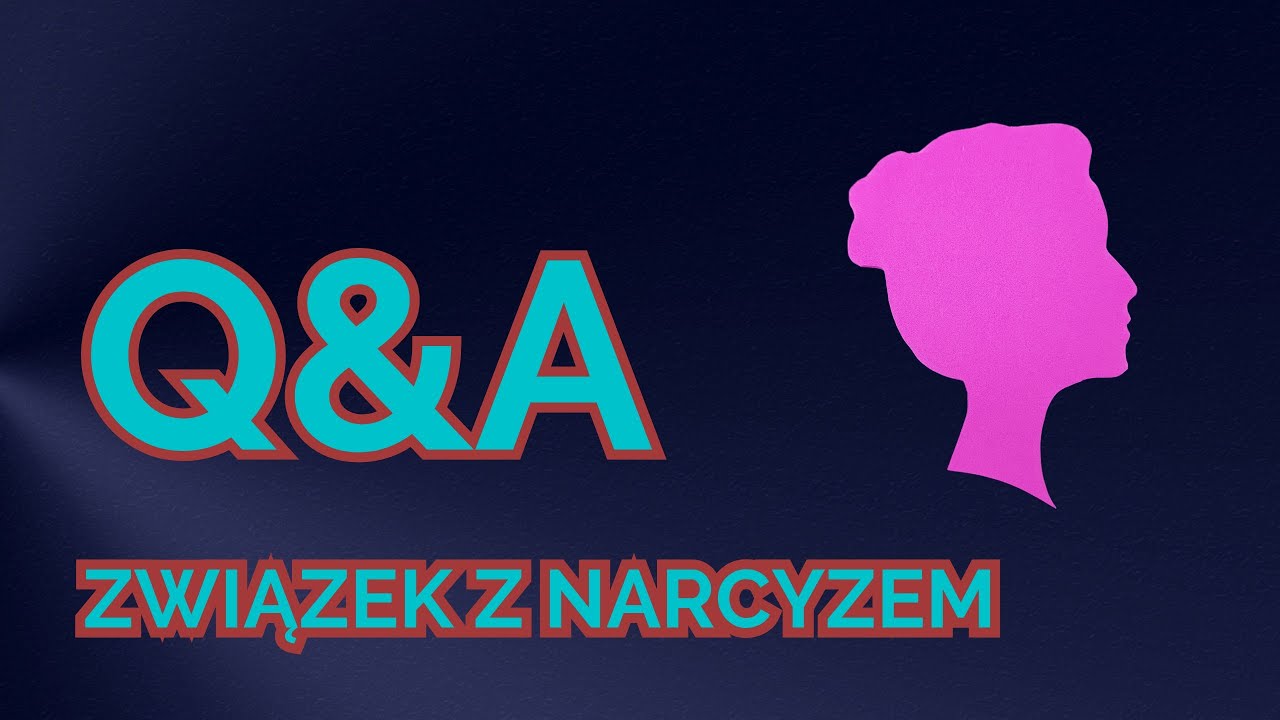 Wywiad - związek z narcyzem - pytania i odpowiedzi na komentarze widzów