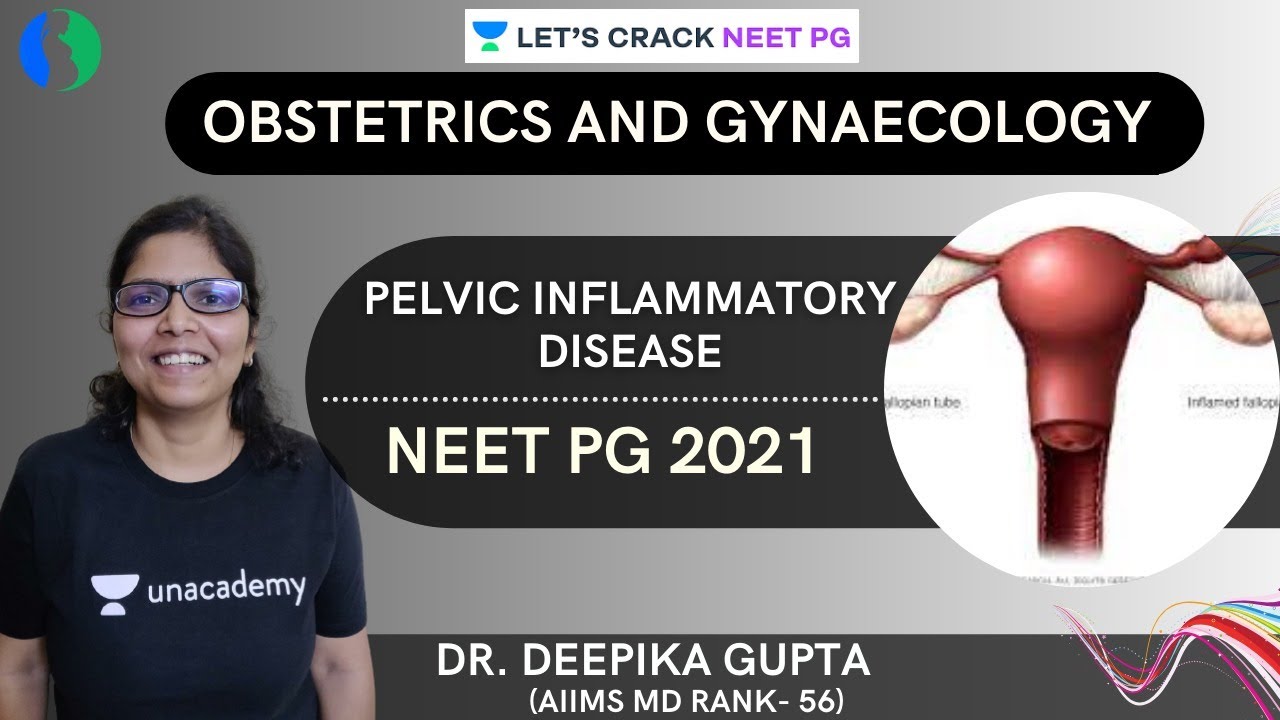 Pelvic Inflammatory Disease | NEET PG 2021 | Dr. Deepika Gupta