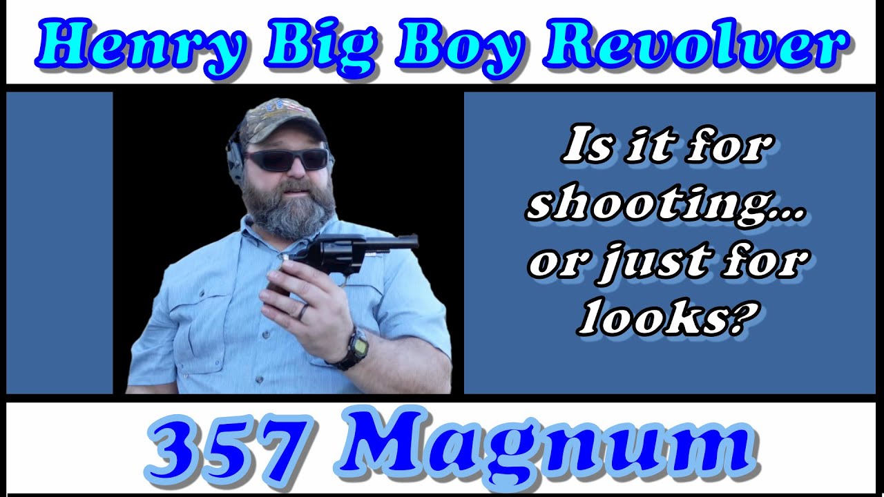 Henry Big Boy Revolver 357:  Is It for Shooting...or Just for Looks?