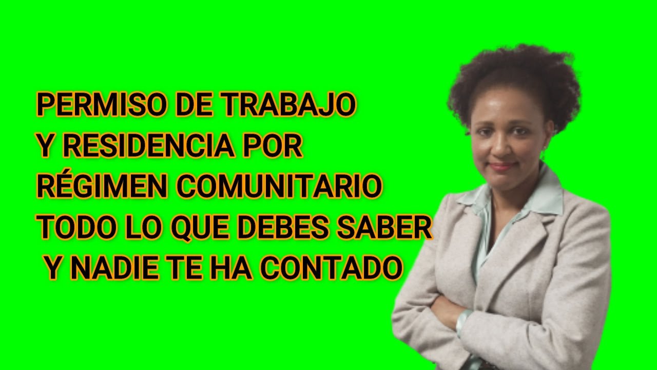 PERMISO DE RESIDENCIA Y TRABAJO POR RÉGIMEN COMUNITARIO