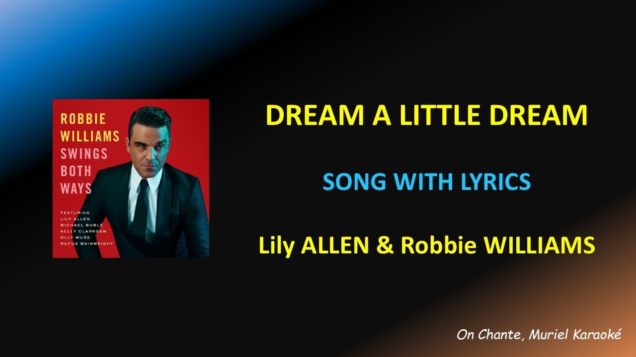 DREAM A LITTLE DREAM - ROBBIE WILLIAMS & LILY ALLEN - LYRICS (HQ)