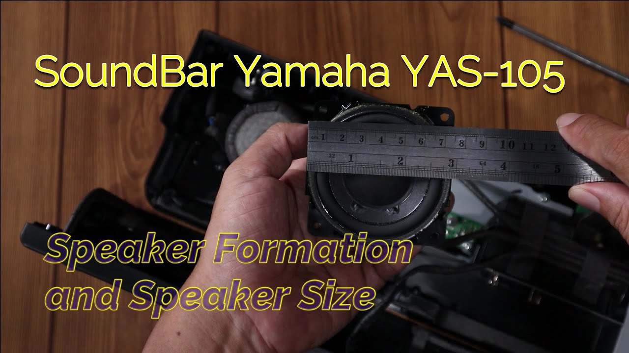 LOOK INSIDE : Soundbar Yamaha YAS 105 (Speaker driver formation and size)