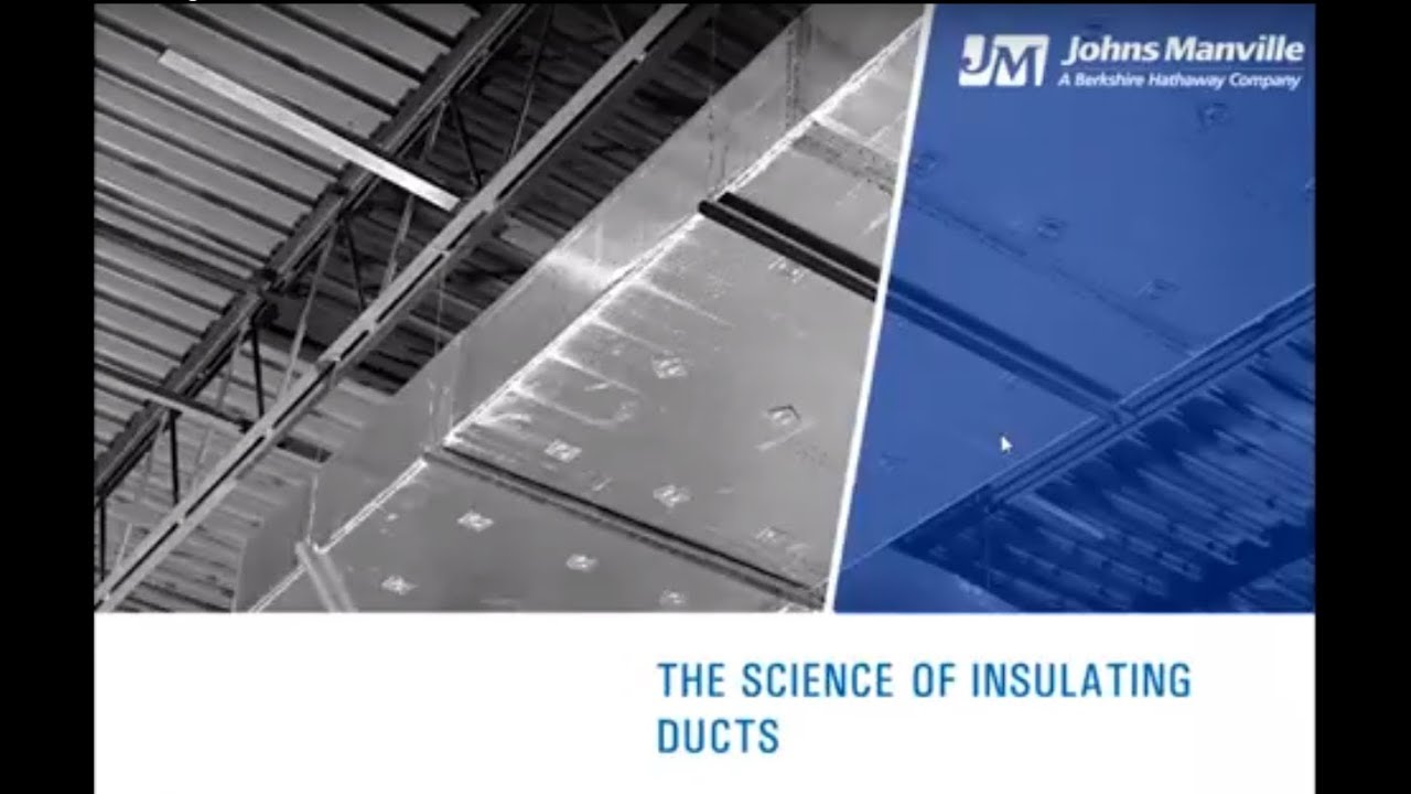The Science of Insulating Ducts: A Johns Manville Webinar