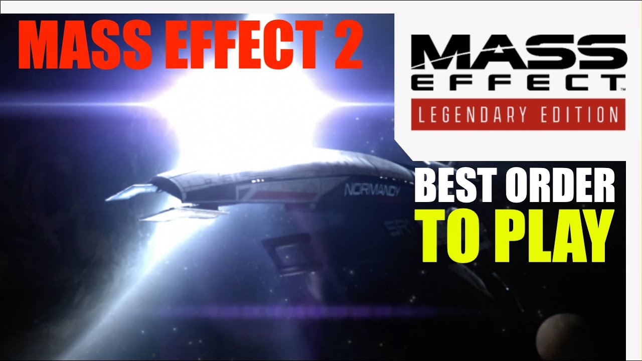 Mass Effect 2 Legendary Edition -  Best Order to Play - Story Guide