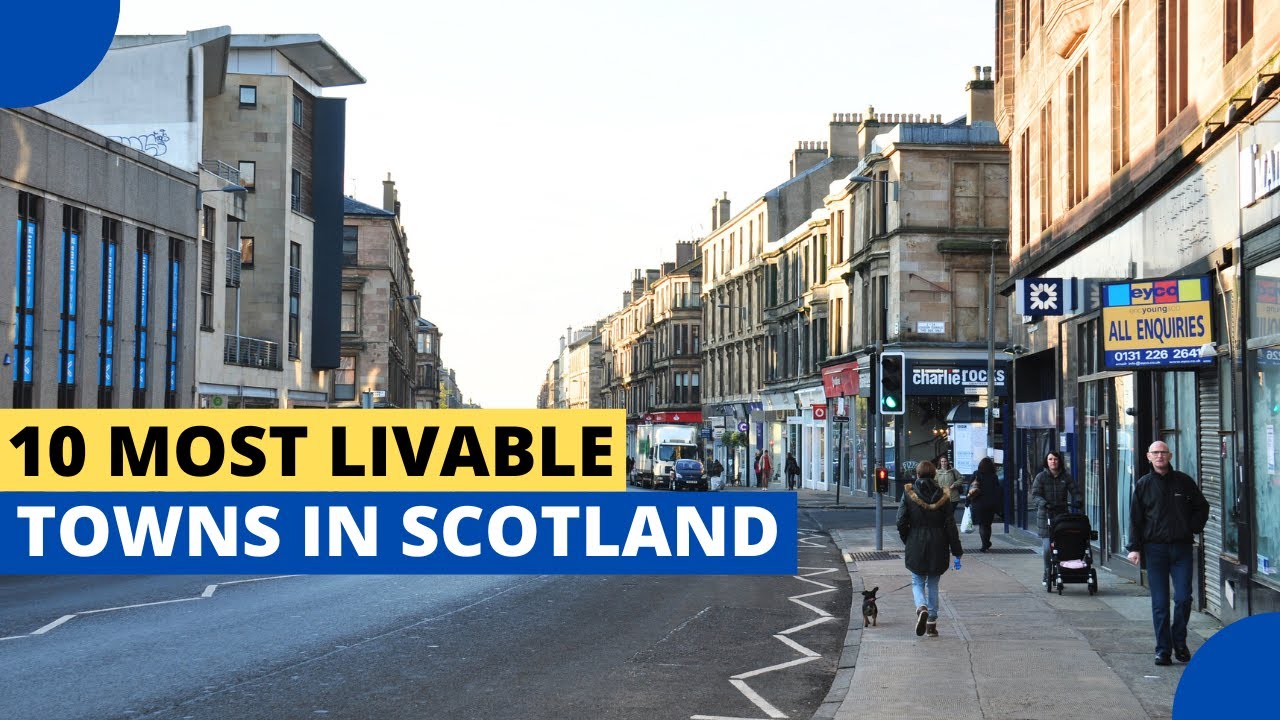 10 Towns in Scotland That Are Dirt Cheap But Actually Livable