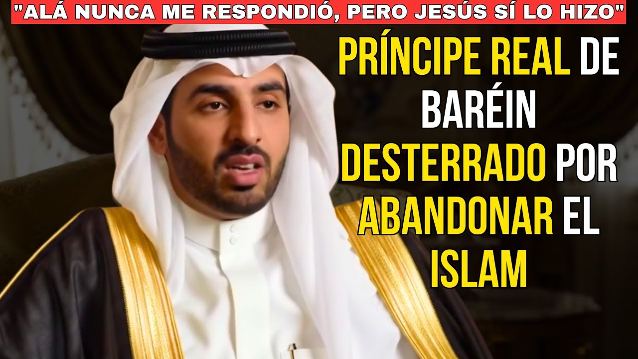 ✝️ Príncipe Real Exiliado por Abandonar el Islam para Seguir a Jesús: TESTIMONIO CRISTIANO