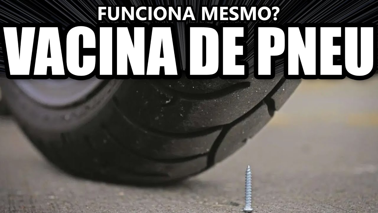Vacina de pneu funciona mesmo?