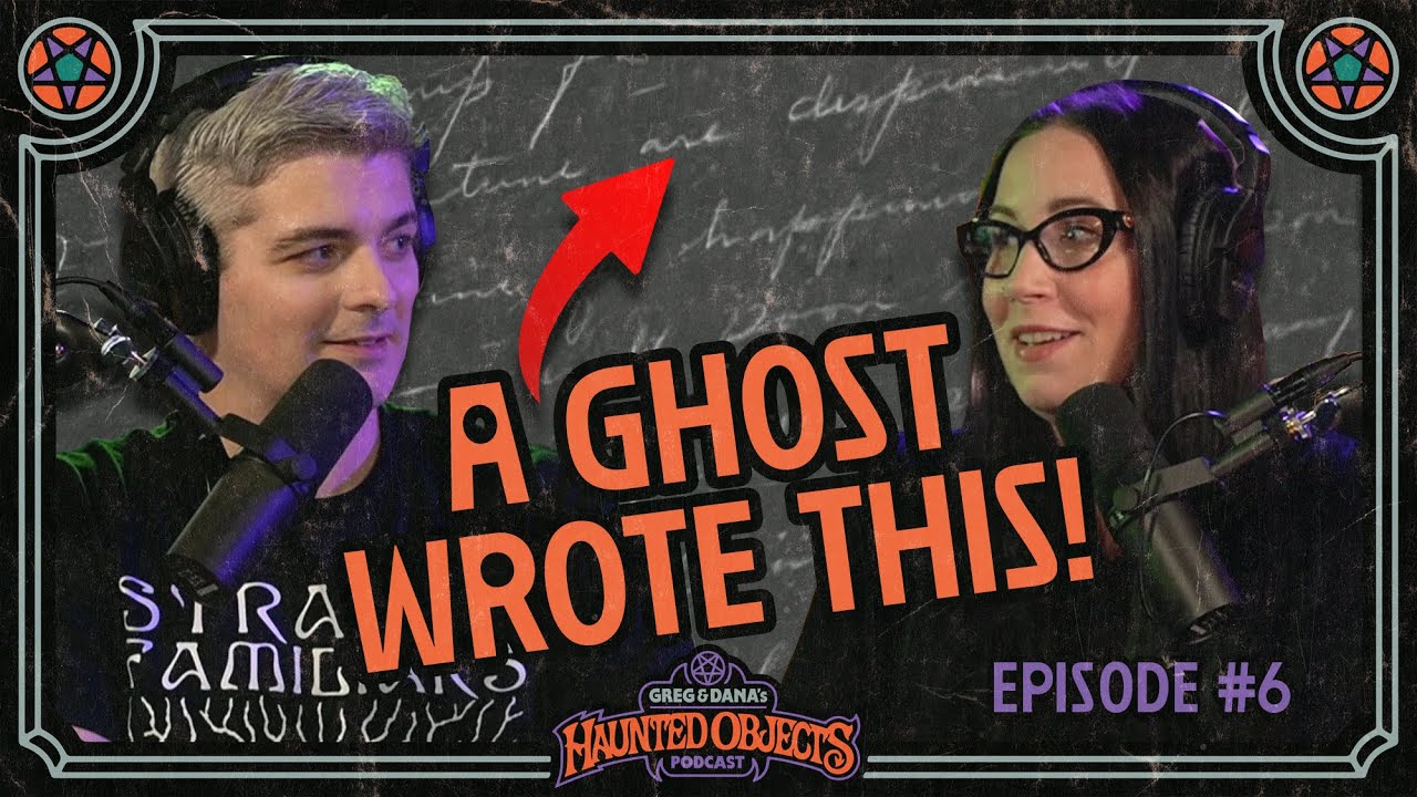 Analyzing a Ghost's Handwriting | Episode 006 | Haunted Objects Podcast