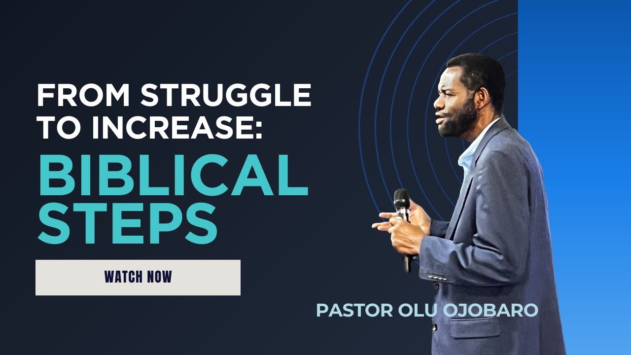 From Struggle to Increase: Biblical Steps | Economic Empowerment | Pastor Olu Ojobaro