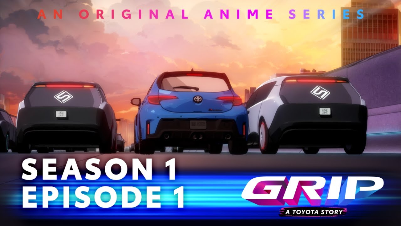 GRIP Anime Series, S1 Episode 1 | Circuit Breakers | Toyota