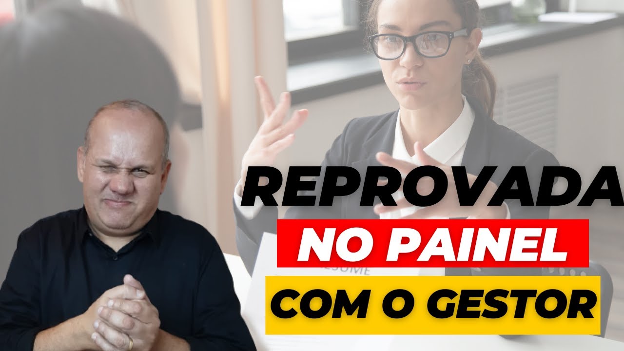 PAINEL COM GESTOR TRAINEE I Fatores Que Reprovam 70% Dos CANDIDATOS. CUIDADO!