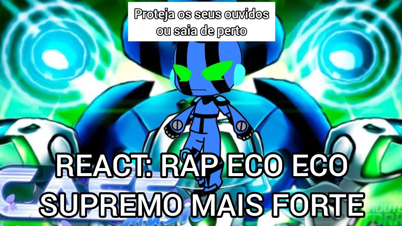 DCSUPERHEROGIRLS E RAFAEL 10+(INSCRITO) REAGINDO RAP ECO ECO SUPREMO MAIS FORTE (BUNSY AS BEN 10)