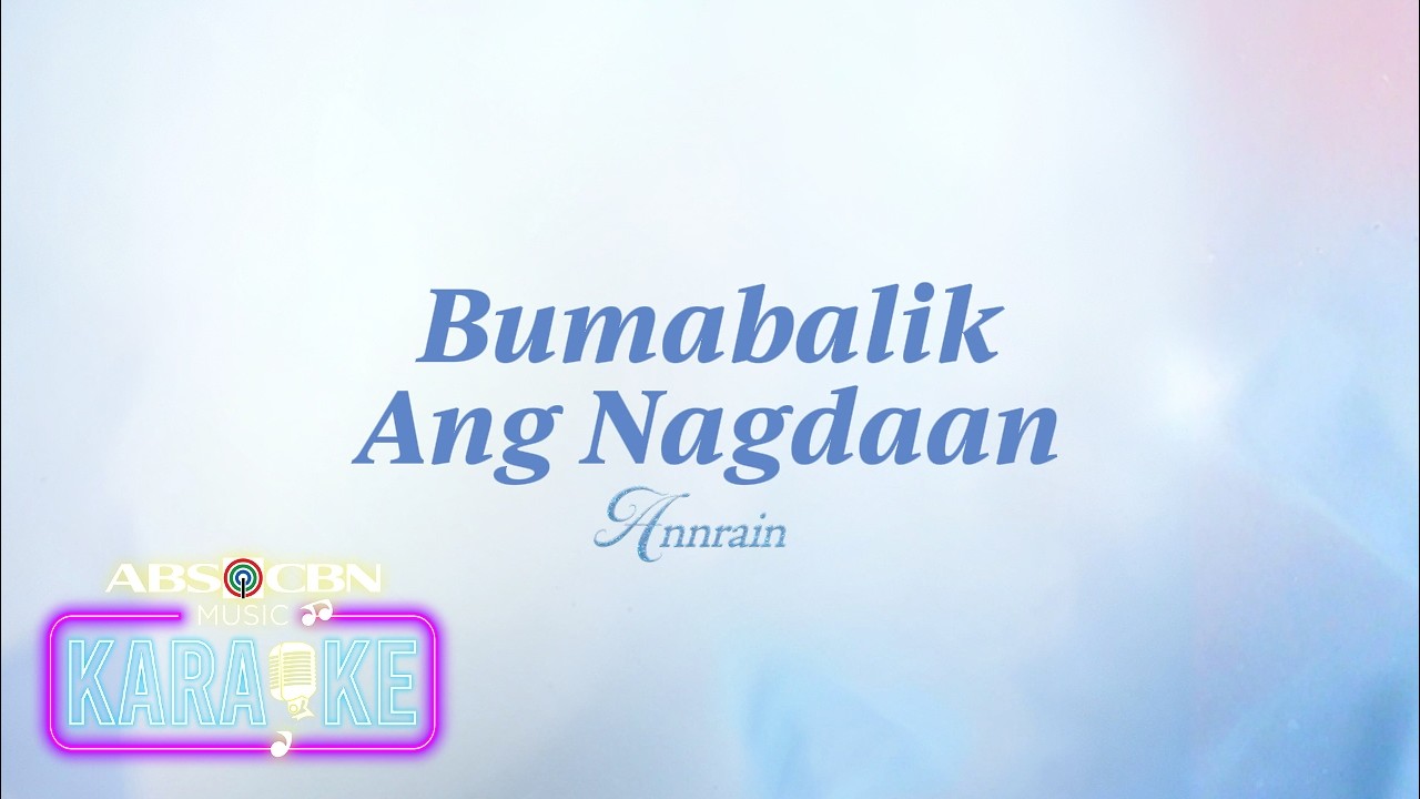 Annrain - 'Bumabalik Ang Nagdaan' Official Karaoke Video