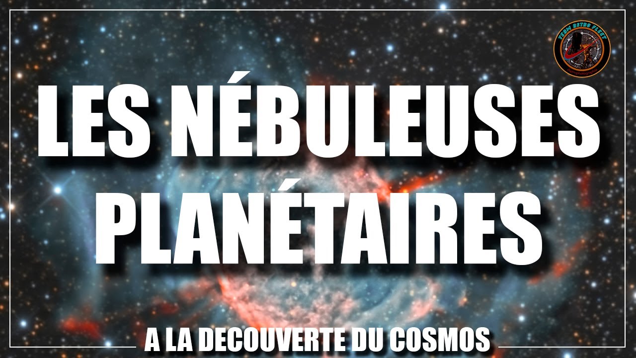 A la d&eacute;couverte du Cosmos - Episode 19 - Les n&eacute;buleuses plan&eacute;taires