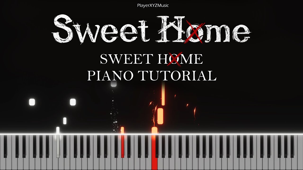Sweet Home - Sweet Home (Piano Tutorial)