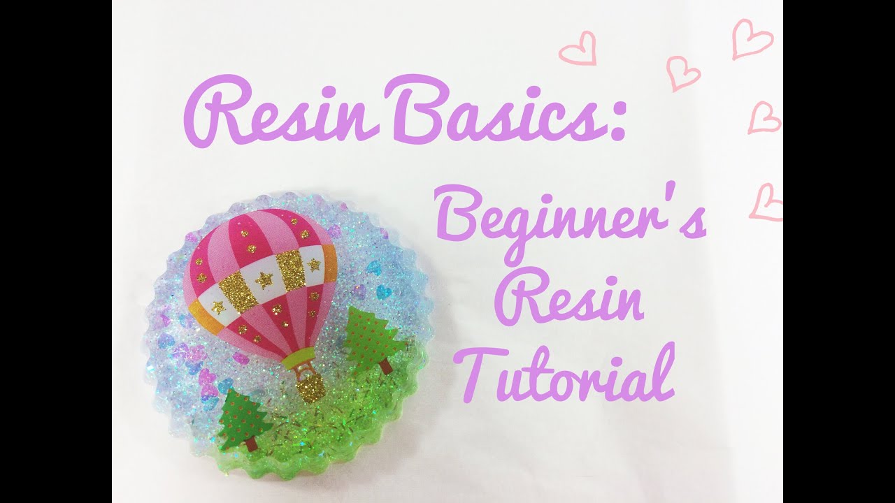 Resin Basics: Beginner's Resin Tutorial