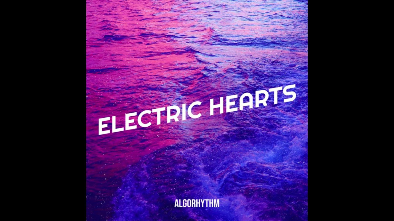 Electric Hearts - Algorythm