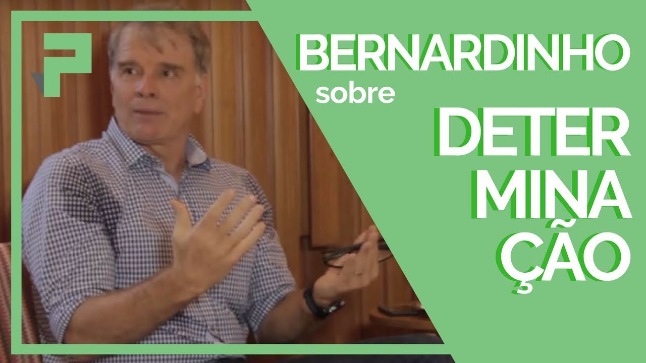 Bernardinho: a Importância da Determinação