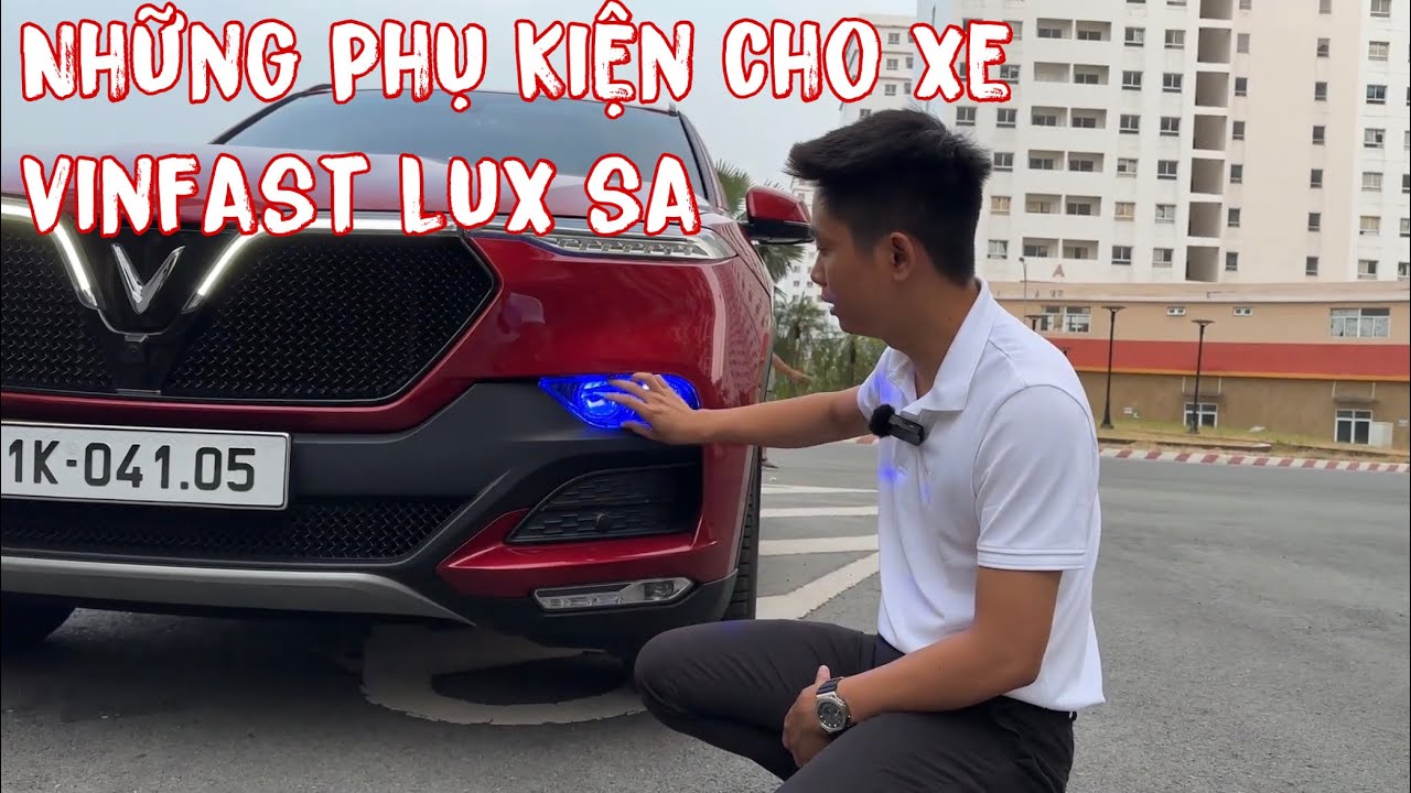 NHỮNG PHỤ KIỆN CẦN CHO XE VINFAST LUX SA
