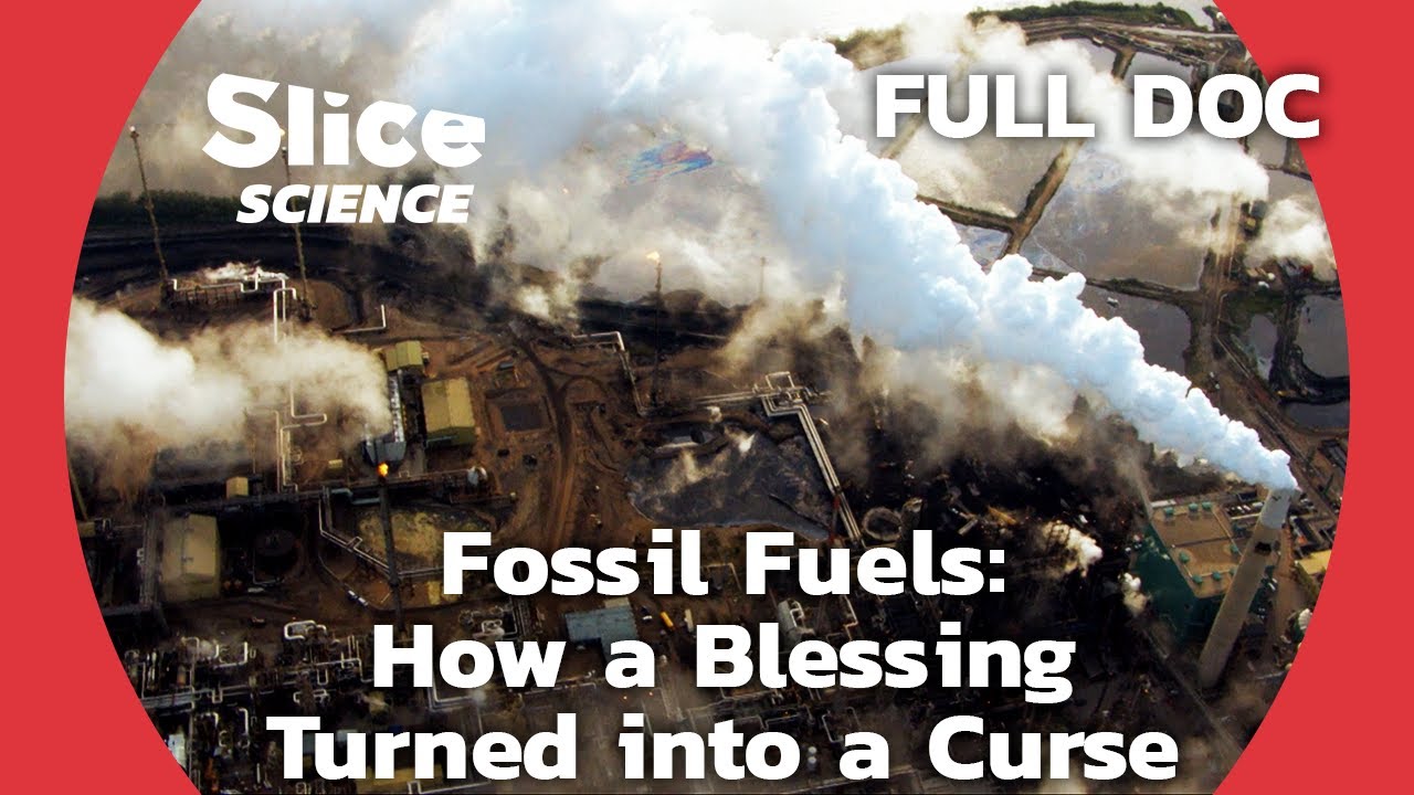 Fossil Fuels and Their Impact on Earth's Atmospheric Balance | SLICE SCIENCE | FULL DOCUMENTARY