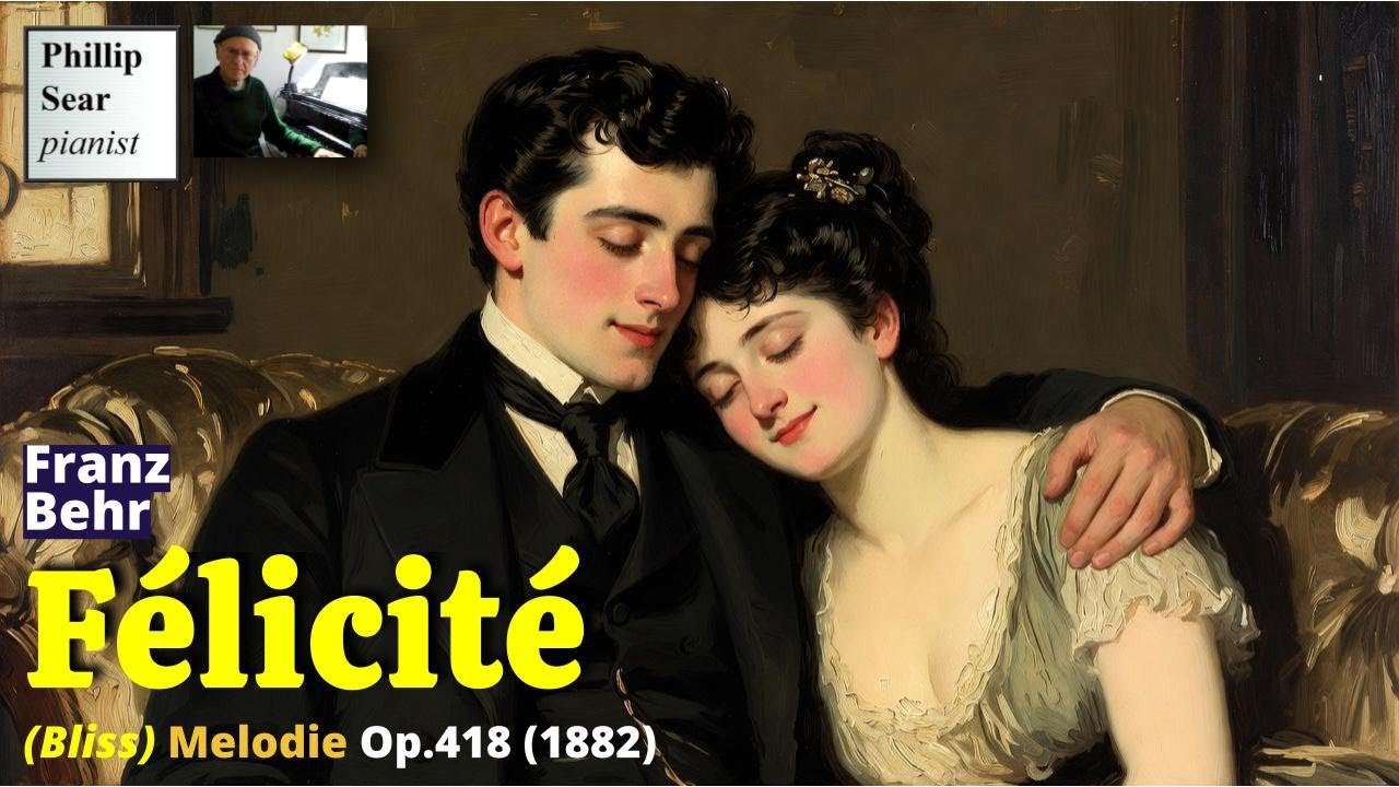 Franz Behr: Félicité (Bliss), Op.418