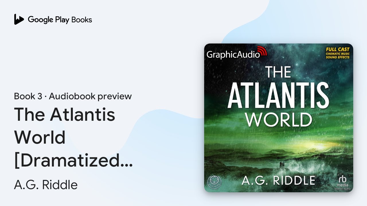 The Atlantis World [Dramatized Adaptation]: The&hellip; by A.G. Riddle &middot; Audiobook preview