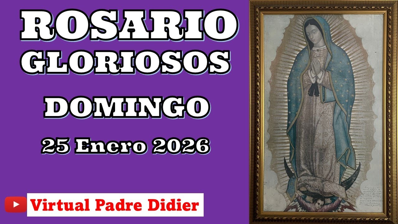 Rosario de hoy Domingo 25 Enero 2026. MISTERIOS GLORIOSOS. Padre Didier