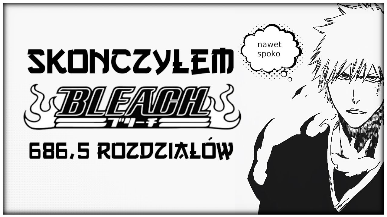 przeczytałem Bleacha'a...