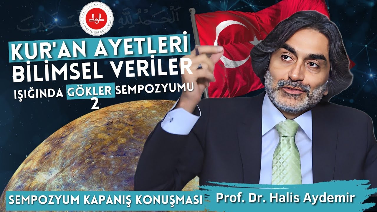 KUR’AN AYETLERİ VE BİLİMSEL VERİLER IŞIĞINDA GÖKLER SEMPOZYUMU | Kapanış Konuşması | DİYK 15.09.2023