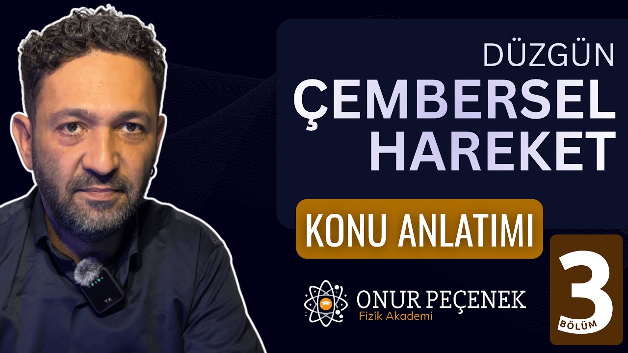DÜZGÜN ÇEMBERSEL HAREKET 3[12. Sınıf] | KONU ANLATIMI ve UYGULAMALI SORU ÇÖZÜMÜ