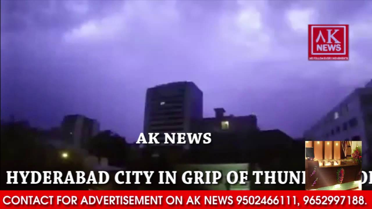 AK NEWS| HYDERABAD CITY IN GRIP OF THUNDERSTORMS AND STRONG WINDS