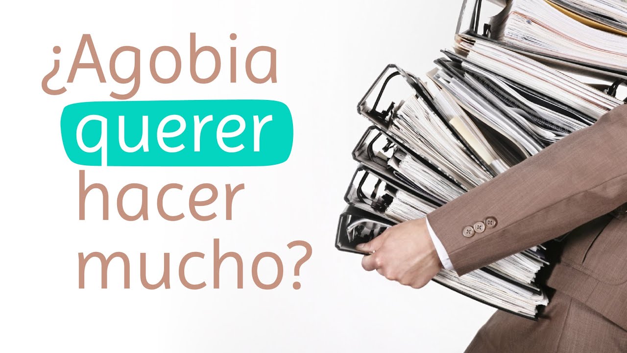 &iquest;Te sientes agobiado por querer hacer muchas cosas? Haz este ejercicio
