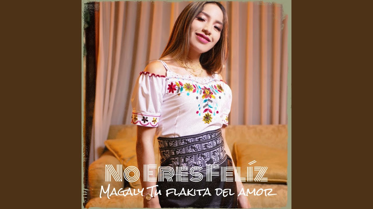 No Eres Felíz