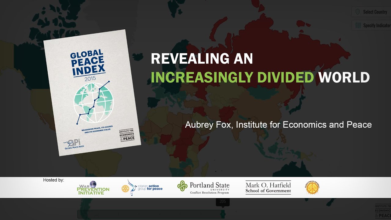 Revealing an increasingly divided world. The 2015 Global Peace Index