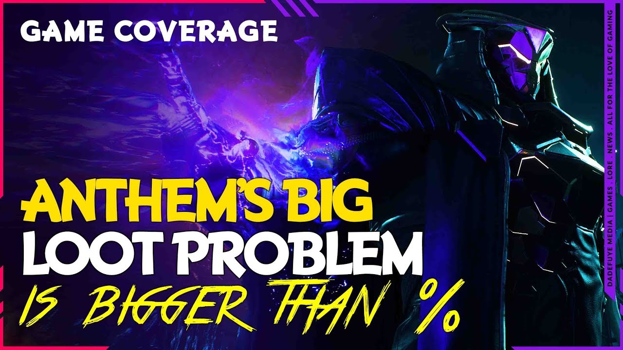 Anthem | Increasing the Loot Will Not Fix the LOOT PROBLEMS